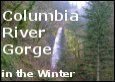 Click to enter Columbia River Gorge in Winter